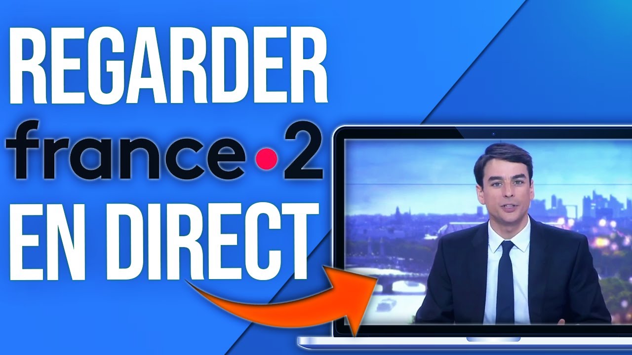 Comment regarder la cha&icirc;ne France 2 en direct sur Internet