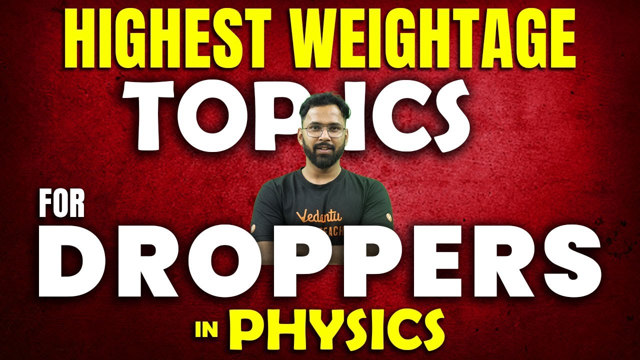 JEE 2024: Highest Weightage Topics for Droppers in Physics | JEE Dropper | Anupam sir | @VedantuMath