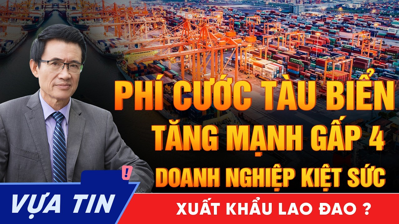 Cước Tàu Biển Tăng Gấp 4: Xưởng Dệt May Đóng Cửa, Doanh Nghiệp Việt “Chết” Trên Tuyến Biển Đỏ?