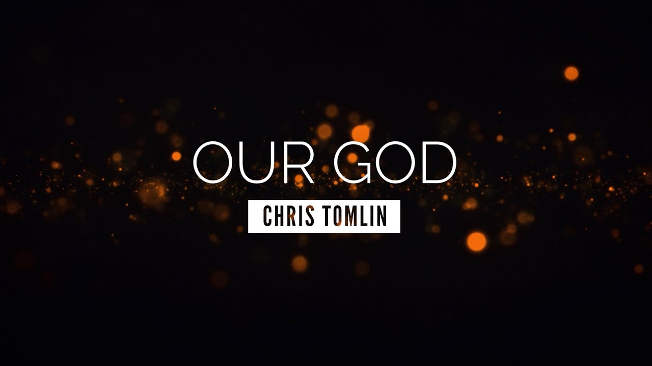 Our God - Chris Tomlin | LYRIC VIDEO