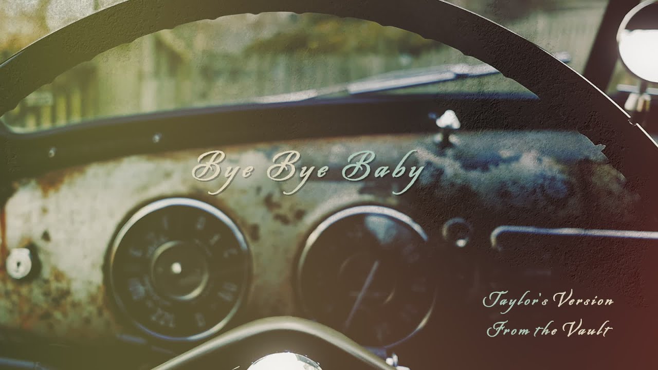 Taylor Swift - Bye Bye Baby (Taylor&rsquo;s Version) (From The Vault) (Lyric Video)