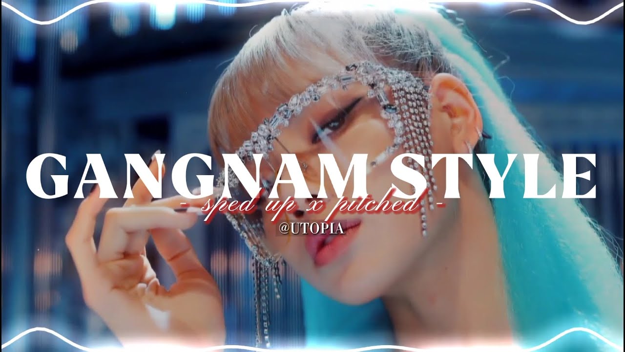 GANGNAM STYLE - PSY | SPED UP