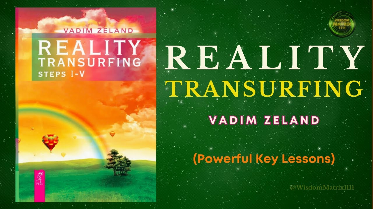 Reality Transurfing - Vadim Zeland | Powerful Lessons