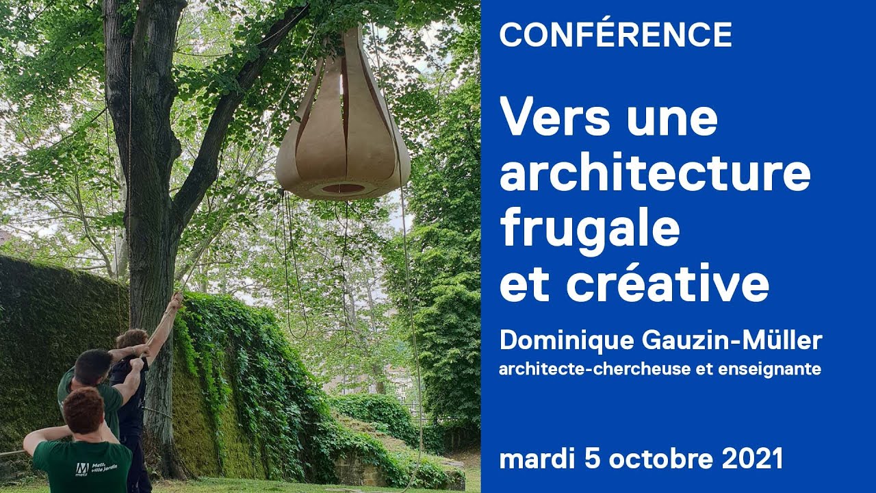 CONFÉRENCE / Vers une architecture frugale et créative - Dominique Gauzin-Müller