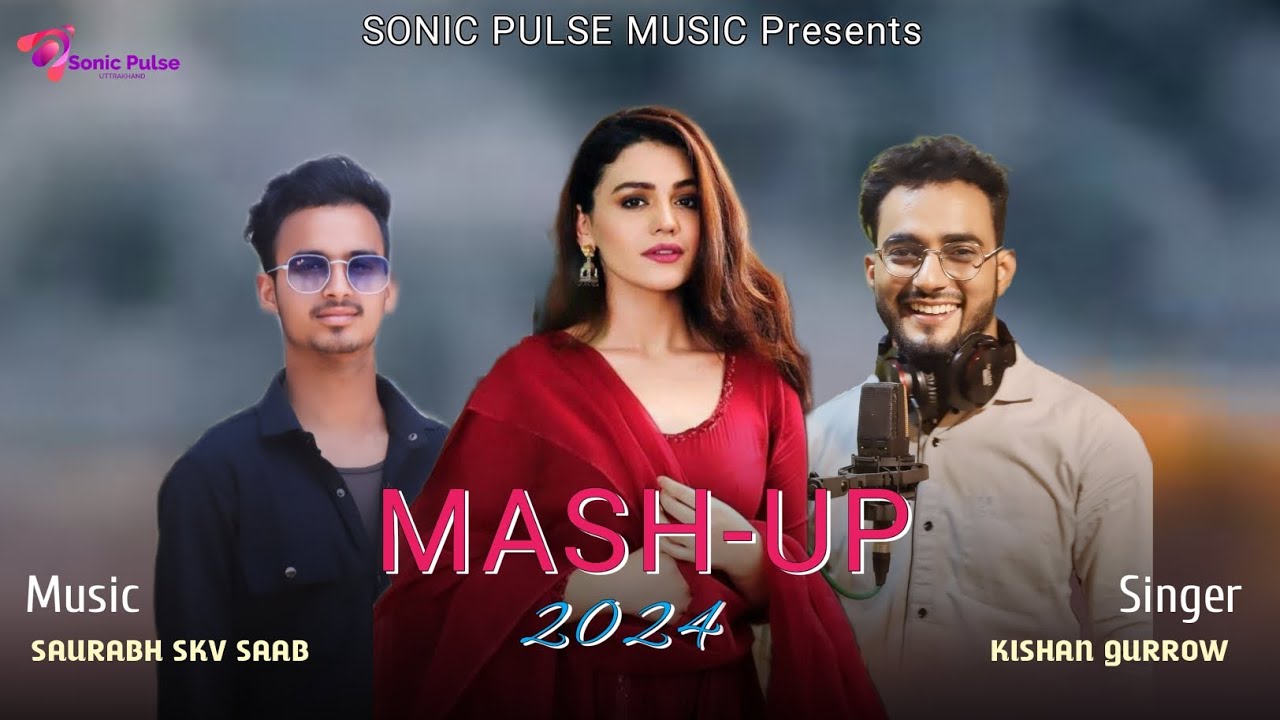 Mashup 2024 -- Kishan Gurrow__new kumauni dj song || Soniya gurrow || Saurabh skv saab ||