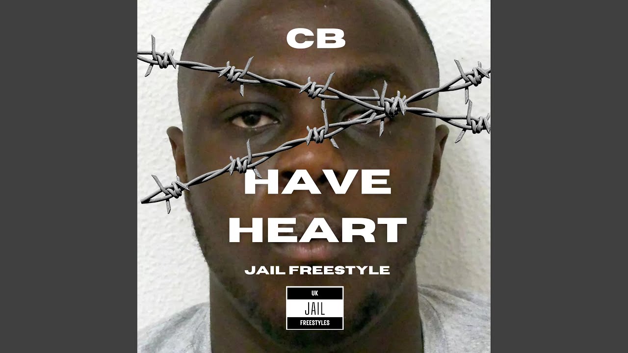 CB - HAVE HEART (Jail freestyle)