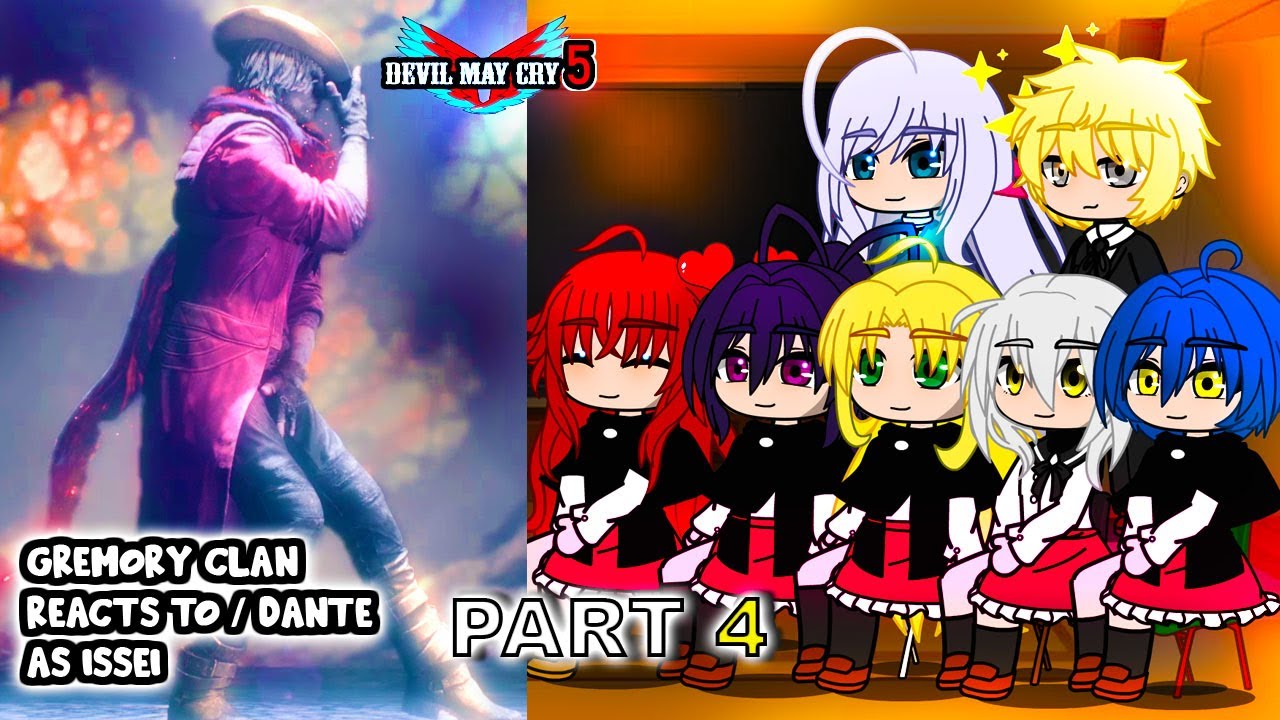 Gremory Clan react to Issei as DANTE Part 4 || Devil May Cry 5 ||- Gacha Club React