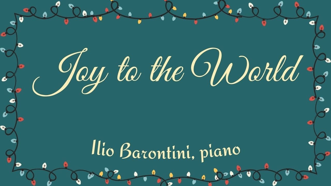 Joy to the World. Ilio Barontini, piano
