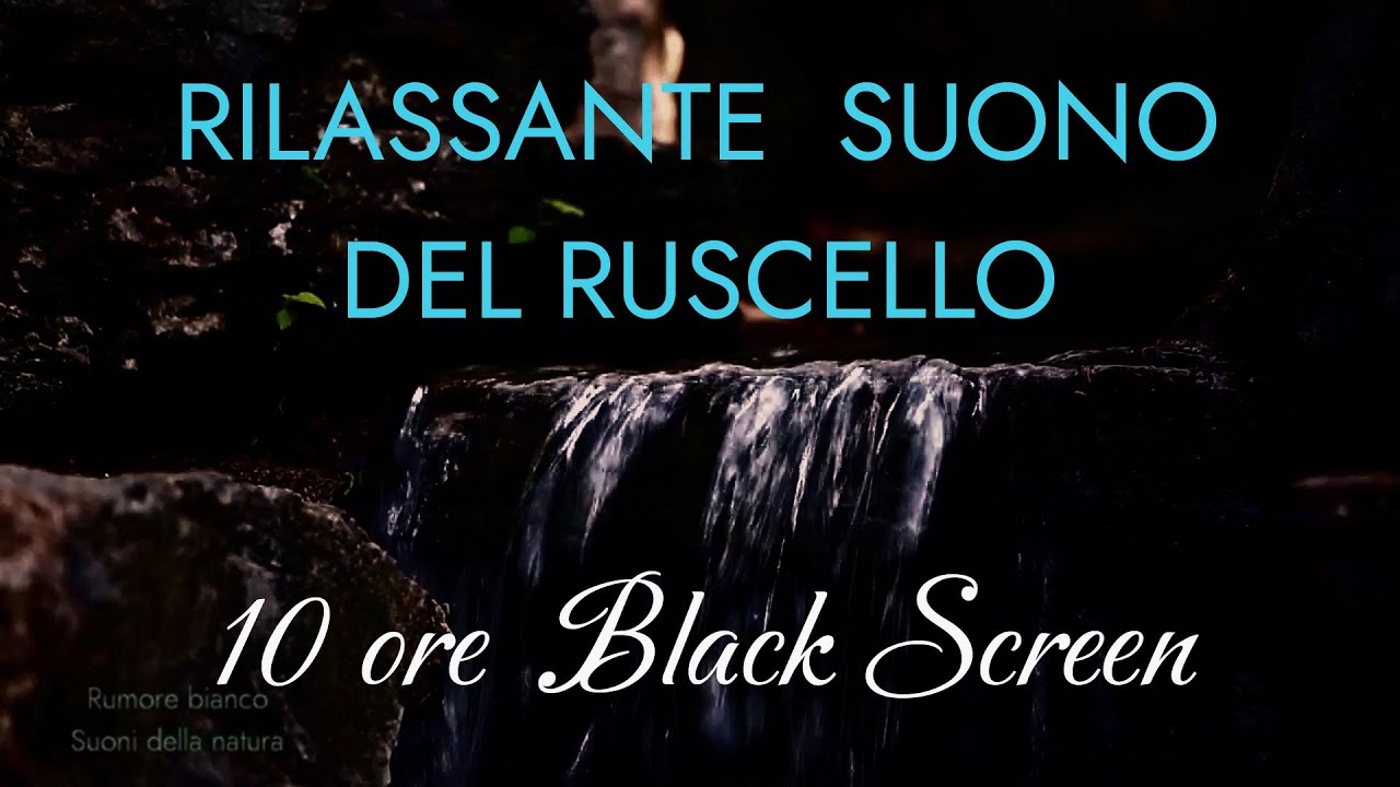 Suoni per dormire profondamente, rumore dell'acqua del ruscello che scorre 10 ore schermo nero.
