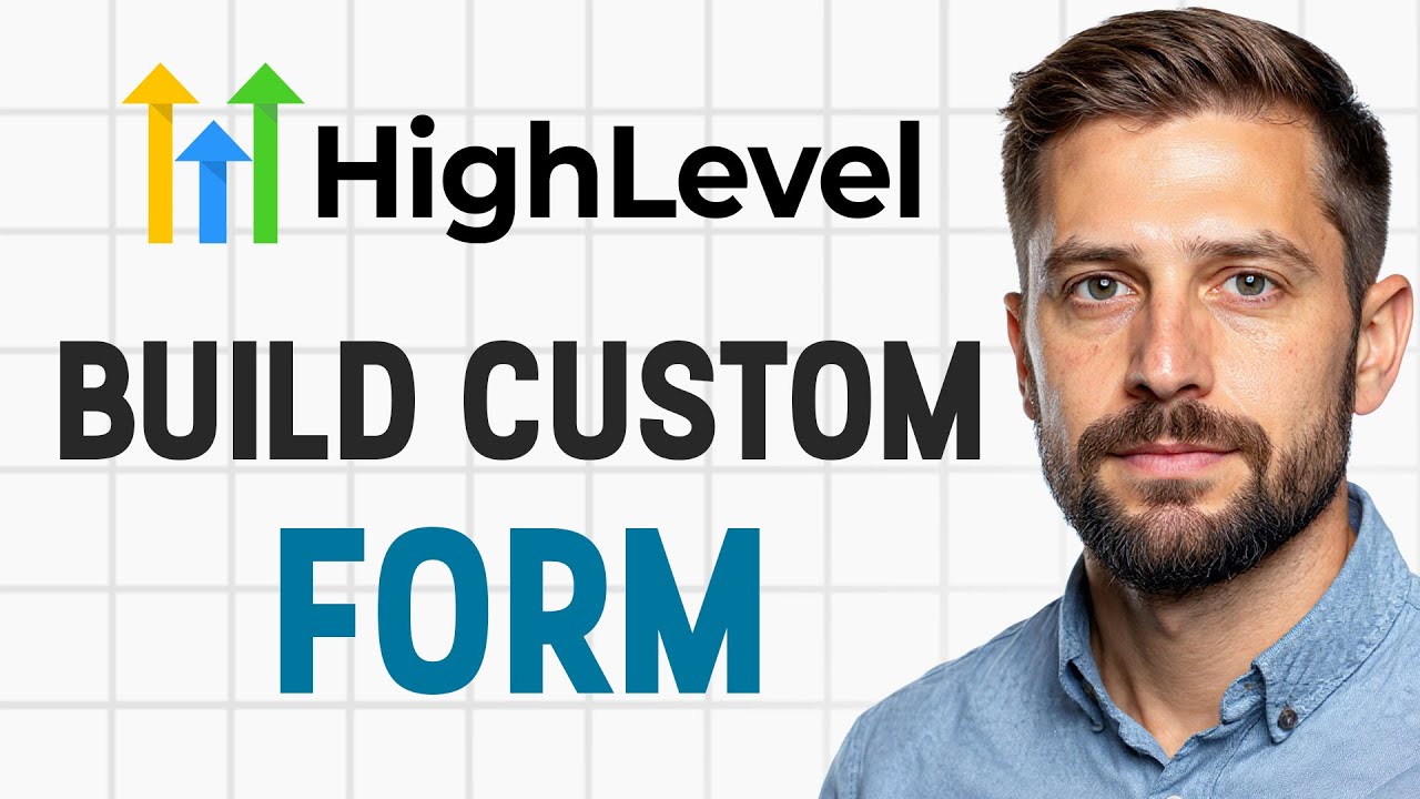 How to Build a Custom Form in Go High Level to Capture Leads (2026) ✅