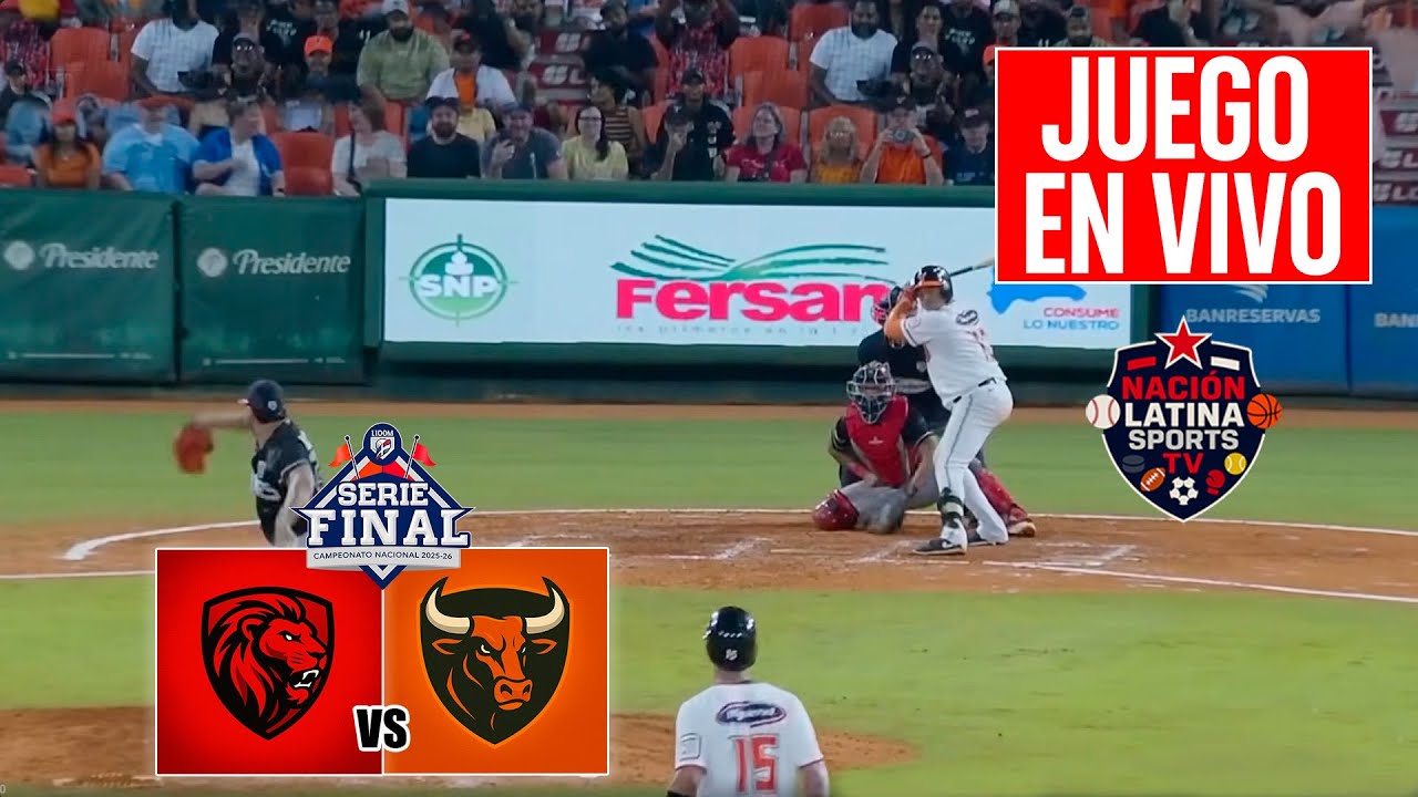 🔴 Leones del Escogido vs Toros del Este | LIDOM 25-26 Serie Final EN VIVO