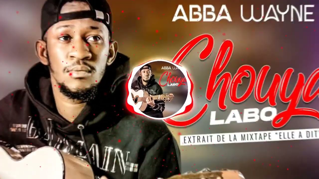 Abba Wayne - Chouya Labo (Officiel 2022)