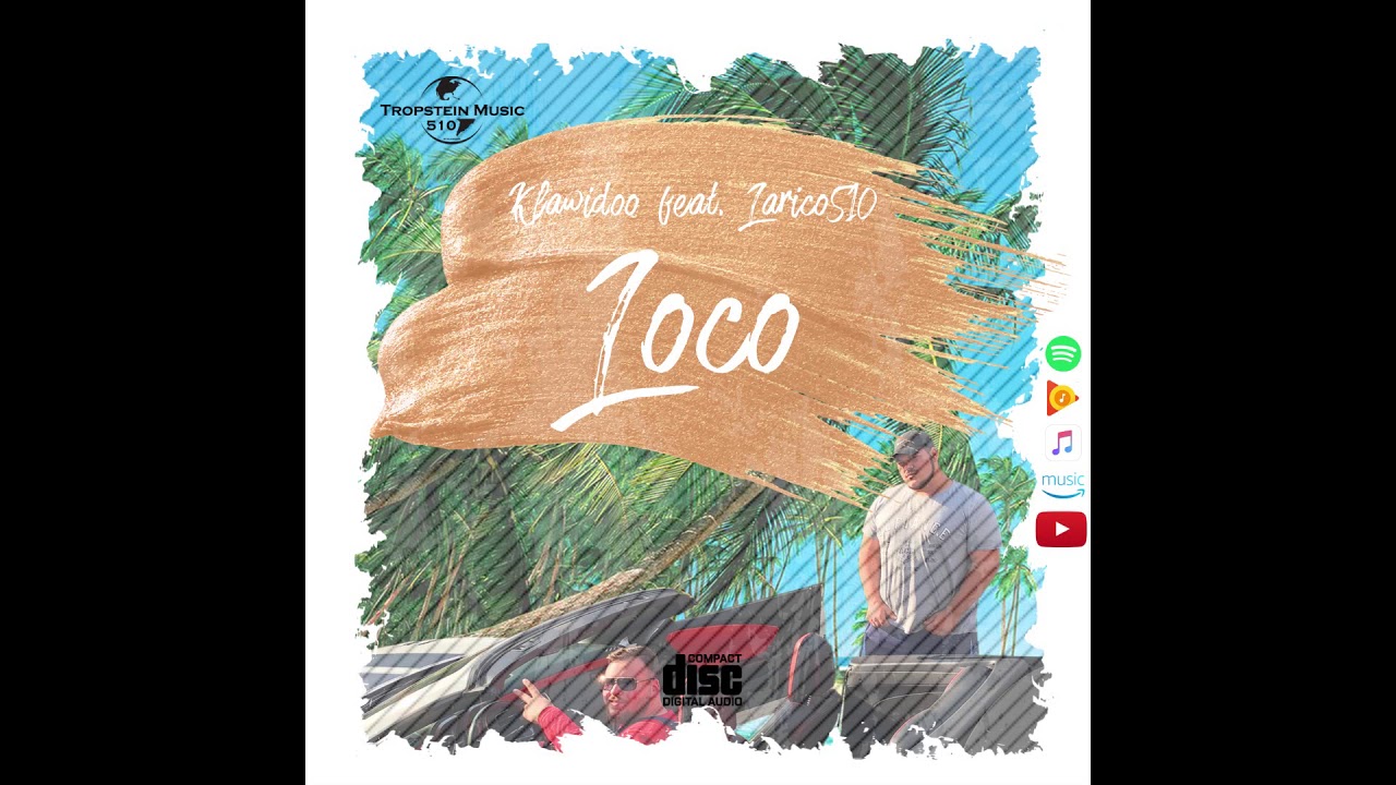 KLAWIDOO FEAT. LARICO510 - LOCO (prod. Tropstein Music)