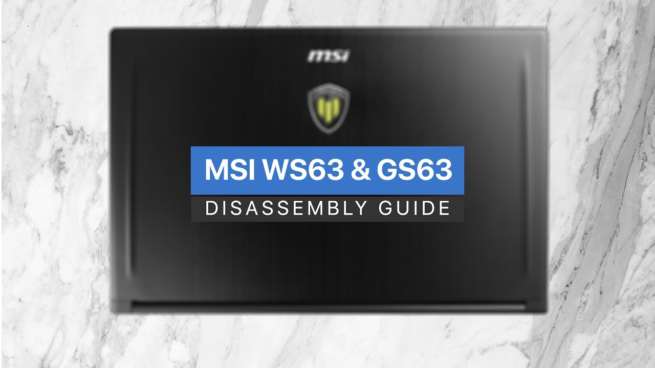 Vệ sinh laptop MSI WS63 / GS63 Disassembly