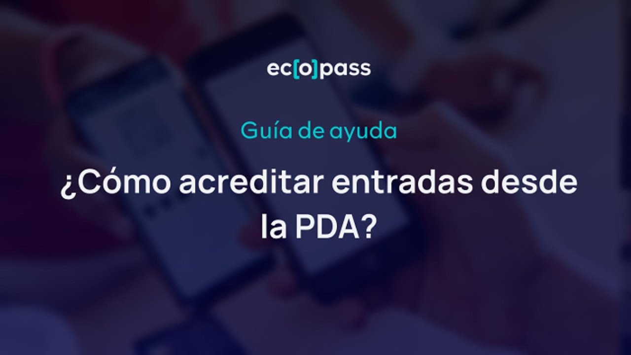 ¿Cómo acreditar entradas desde la PDA?