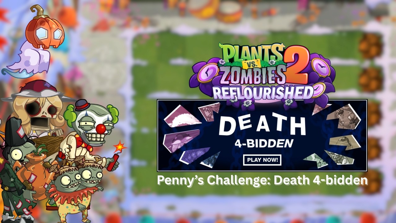 Penny's Challenge: Death 4-bidden | PvZ2 Reflourished