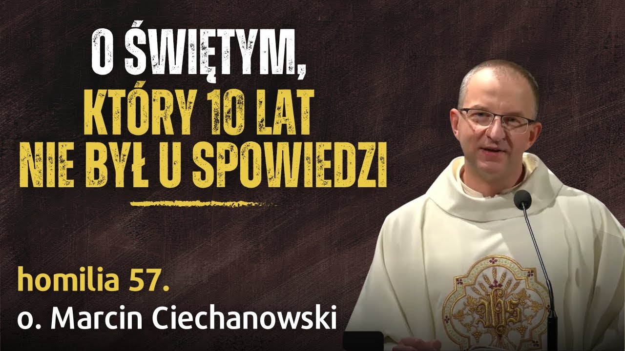 57. O Świętym, który 10 lat nie był u spowiedzi | o. Marcin Ciechanowski [Jasna Góra]