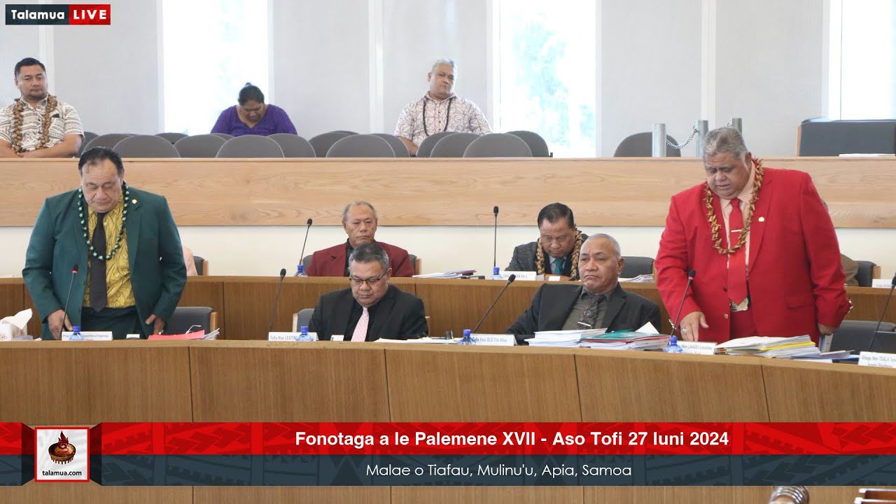 Palemene XVII: Aso Tofi 27 Iuni 2024
