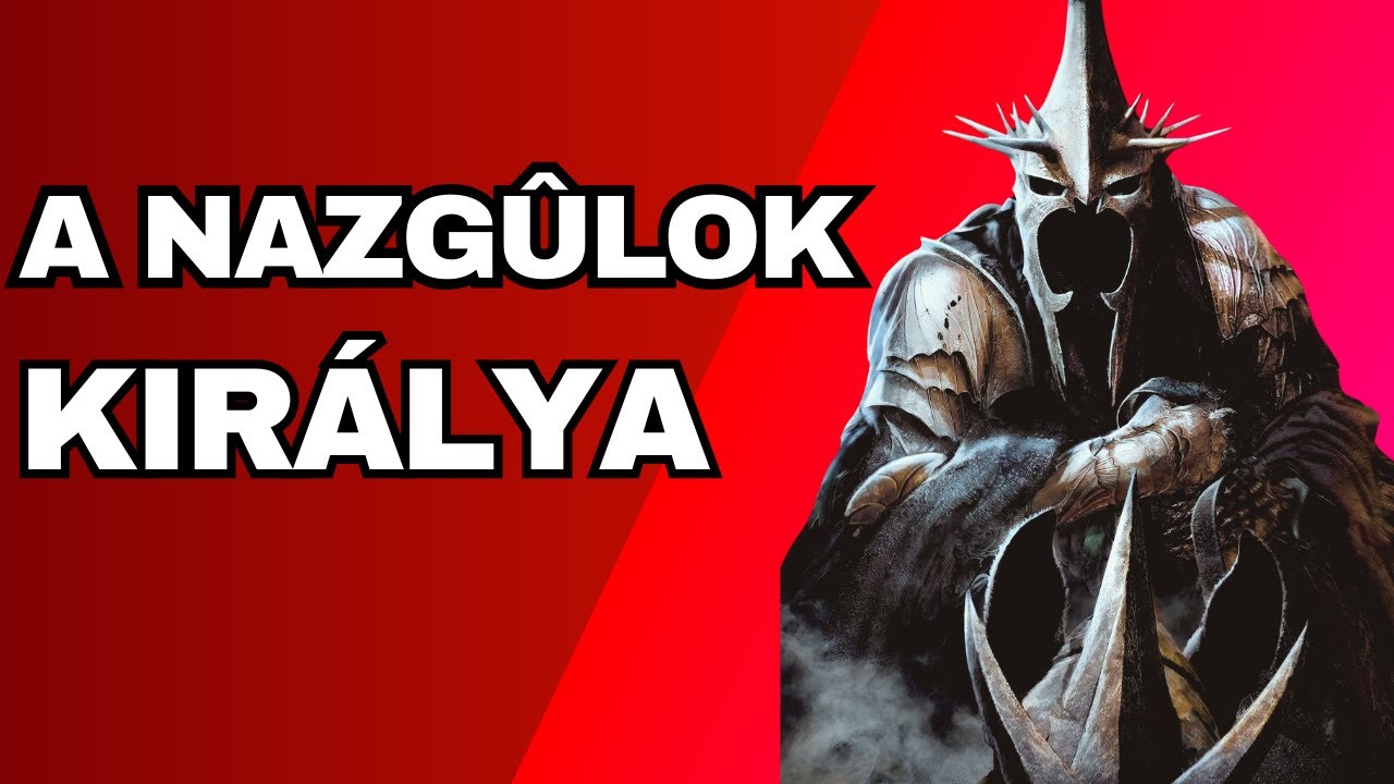 A Gyűrűk Ura | A Boszorkányúr teljes története 🖤👻