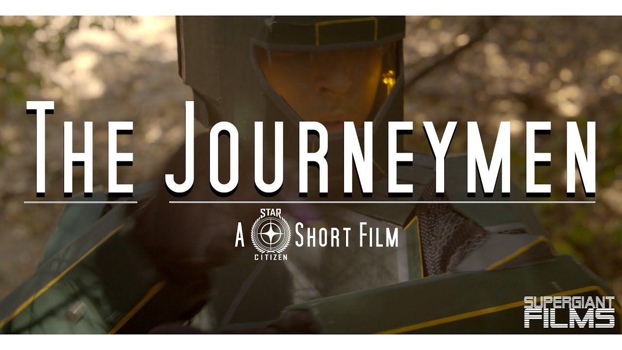 The Journeymen - A Star Citizen Live Action Short Film