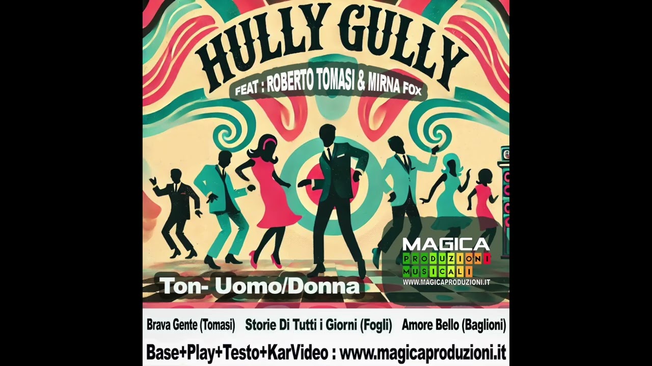 MIX HULLY GULLY - STORIE DI TUTTI I GIORNI (Fogli)  - BRAVA GENTE (Tomasi) AMORE BELLO (Baglioni)