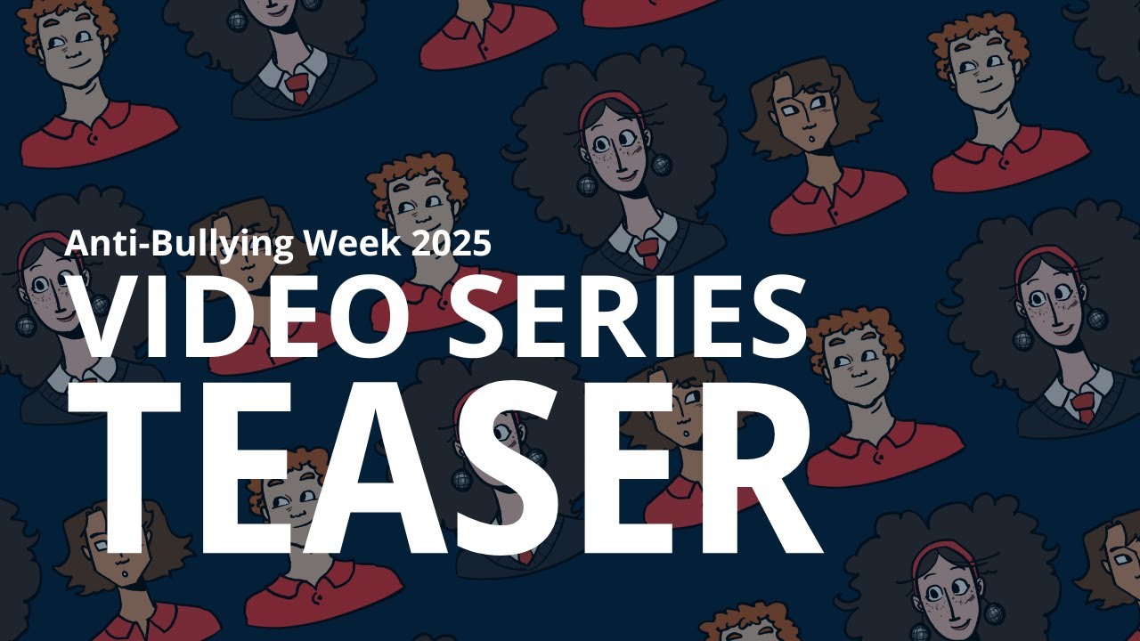 Anti Bullying Week Video Series Teaser