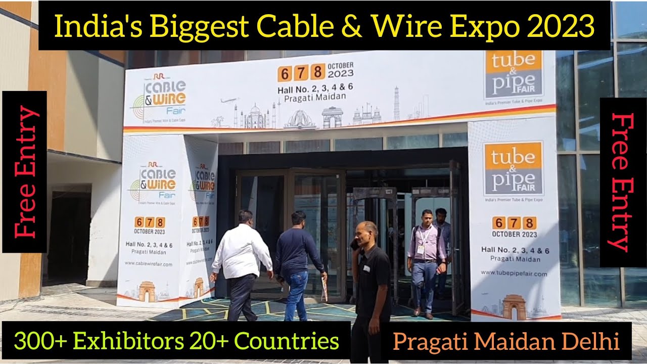 Biggest Cable & Wire Fair 2023 Pragati Maidan Delhi🌏💯