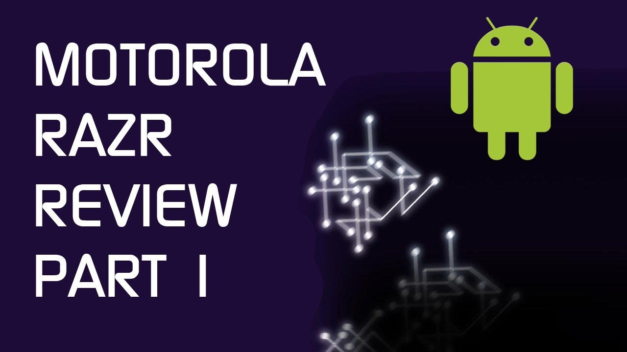 Обзор Motorola Razr - Часть 1 - SAMJPULLEN