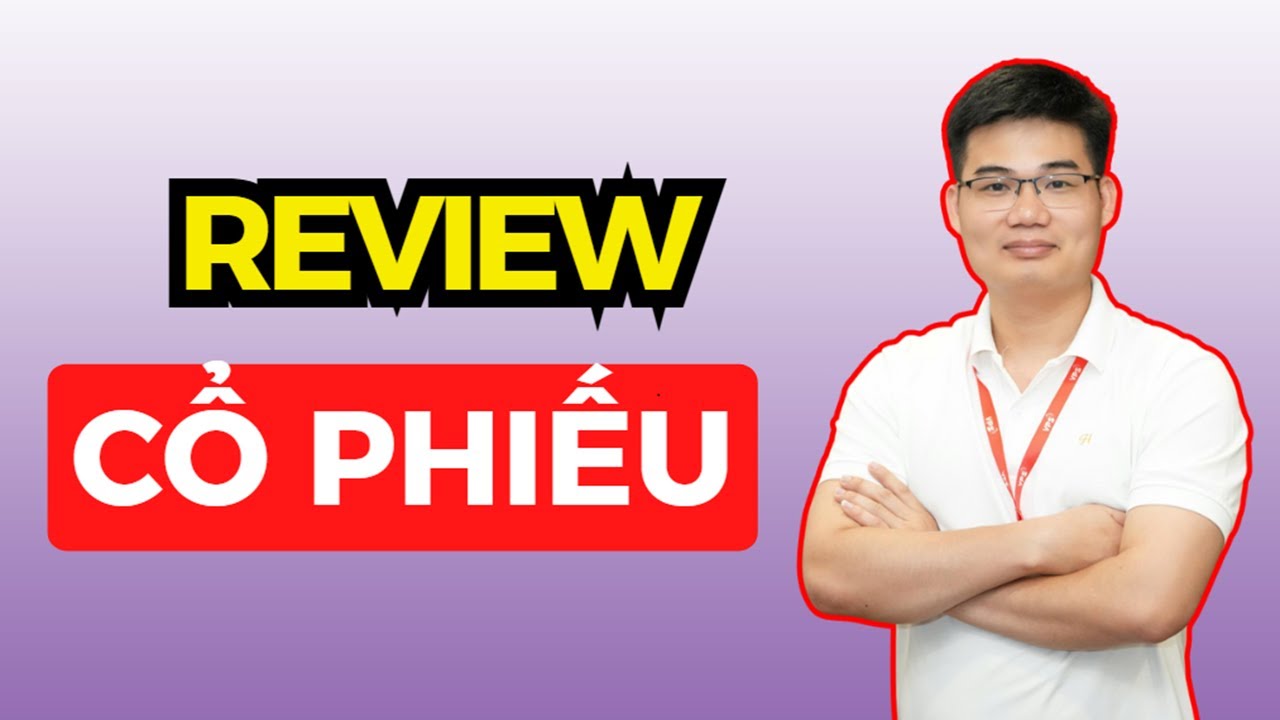 Review một số cổ phiếu