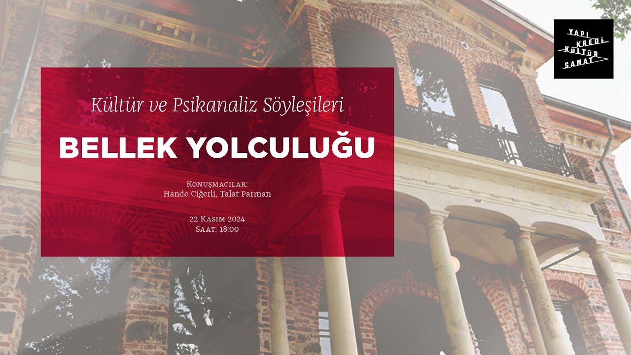 Kültür ve Psikanaliz Söyleşileri: Bellek Yolculuğu