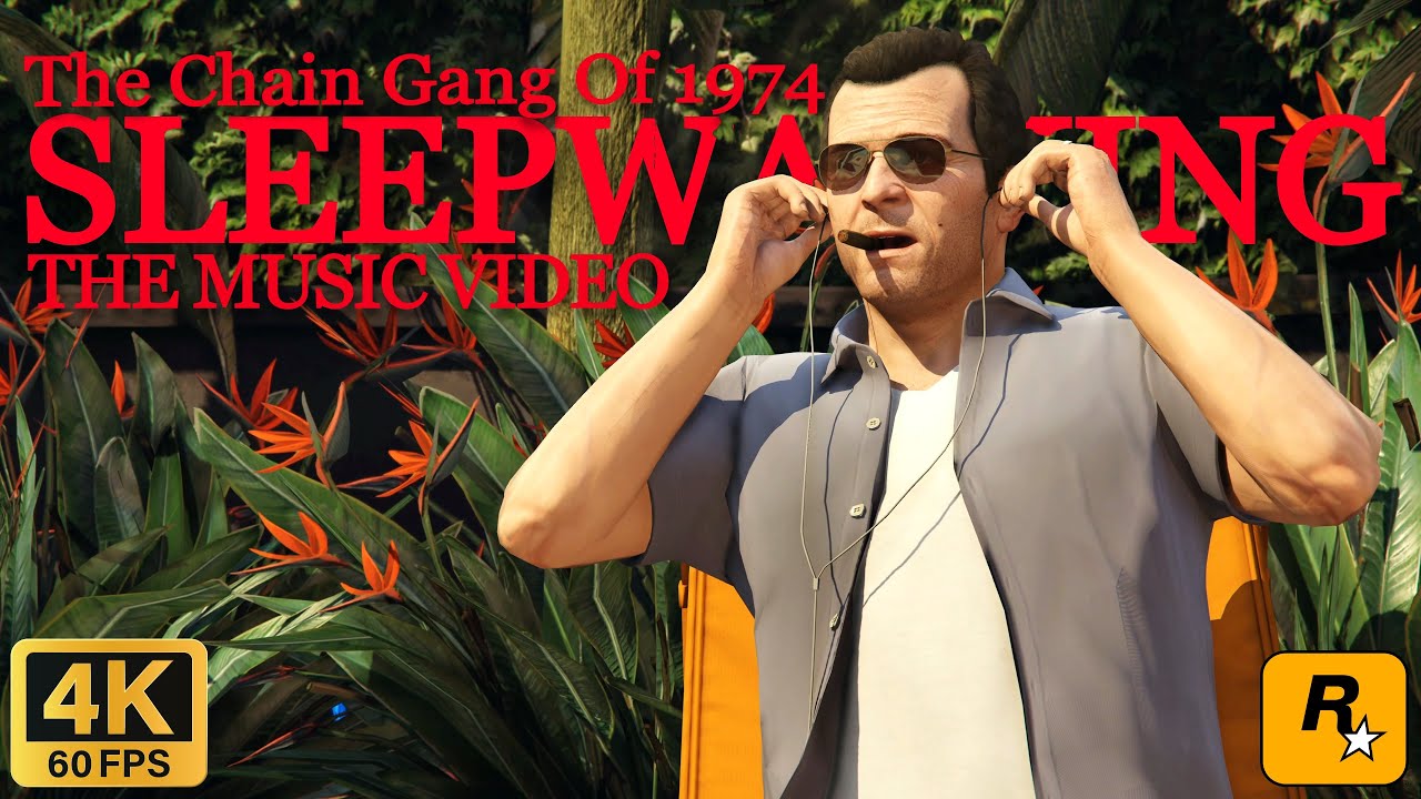 The Chain Gang of 1974 - Sleepwalking GTA V 2025 Music Video 4K
