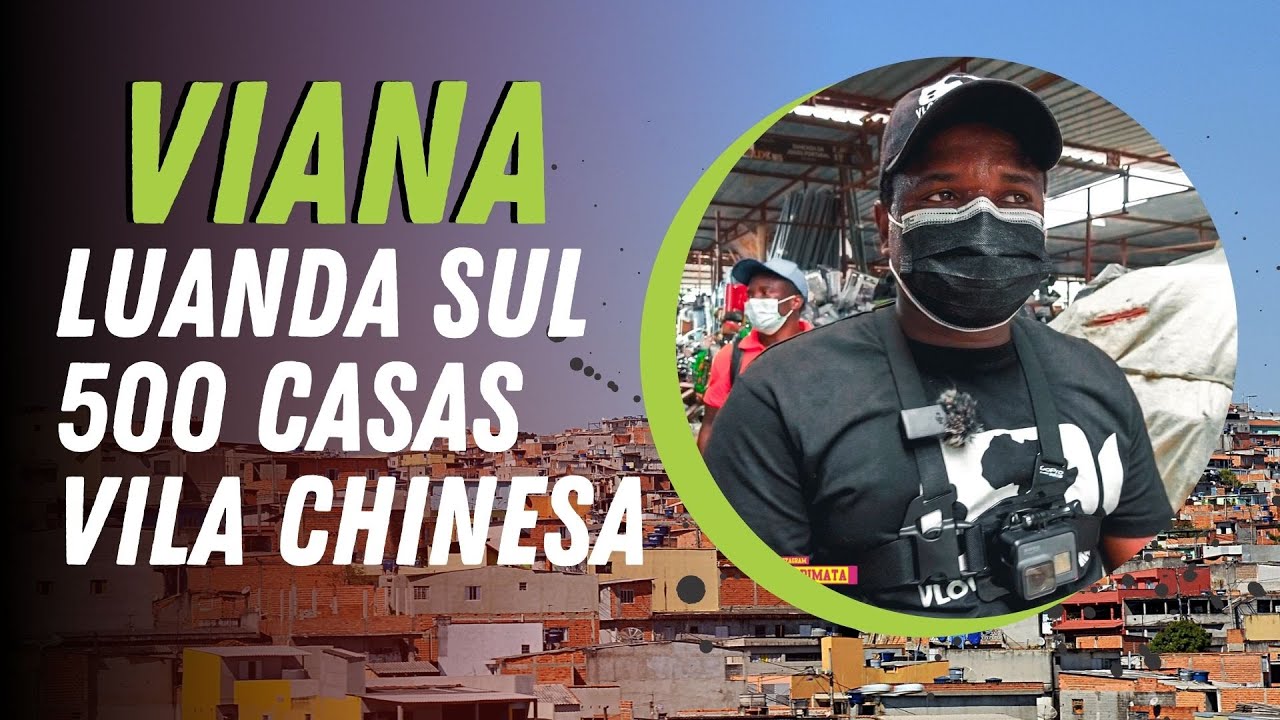 VIANA LUANDA SUL CRESCENDO | 500 CASAS E VILA CHINESA NOVA