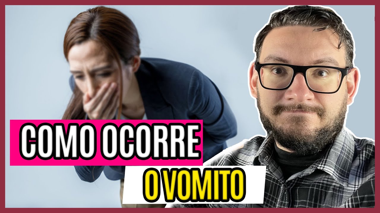 Ansia e Vômitos: Como ocorre o vômito ?