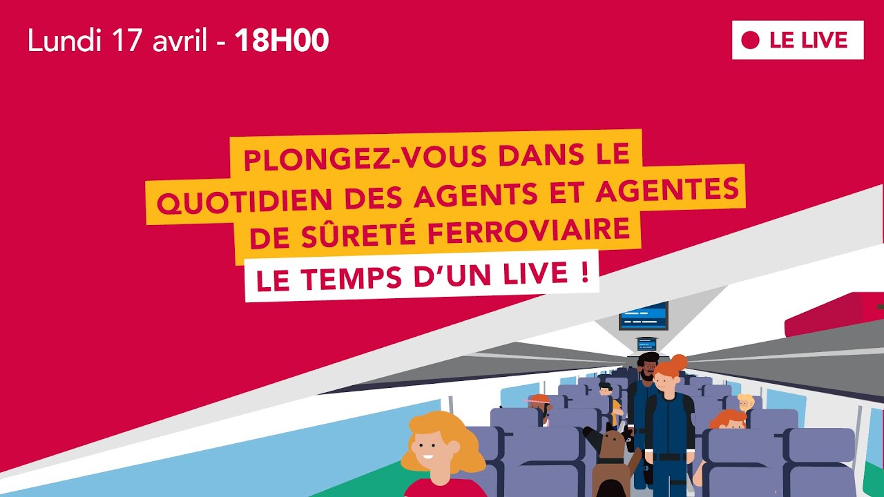 Devenir agent ou agente de sûreté ferroviaire, le Live