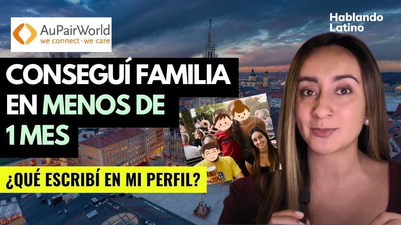 ¿Qué escribir en mi perfil de au pair world? | Consigue familia en menos de un mes
