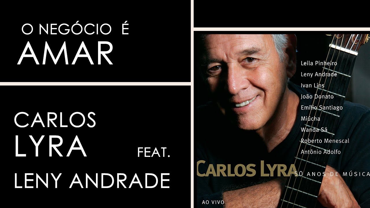 Carlos Lyra | O Negócio é Amar | Carlos Lyra - 50 Anos de Música