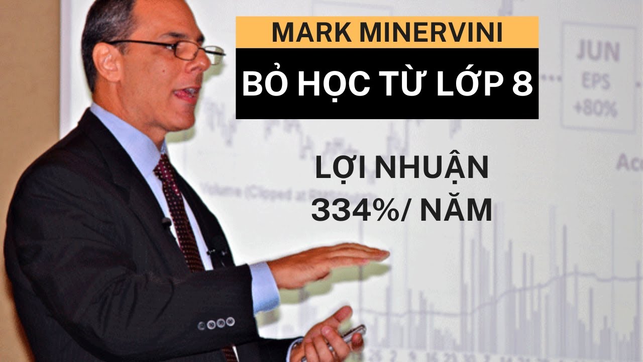 PHỎNG VẤN MARK MINERVINI TRADER HUYỀN THOẠI VỚI TƯ DUY ĐỘC ĐÁO