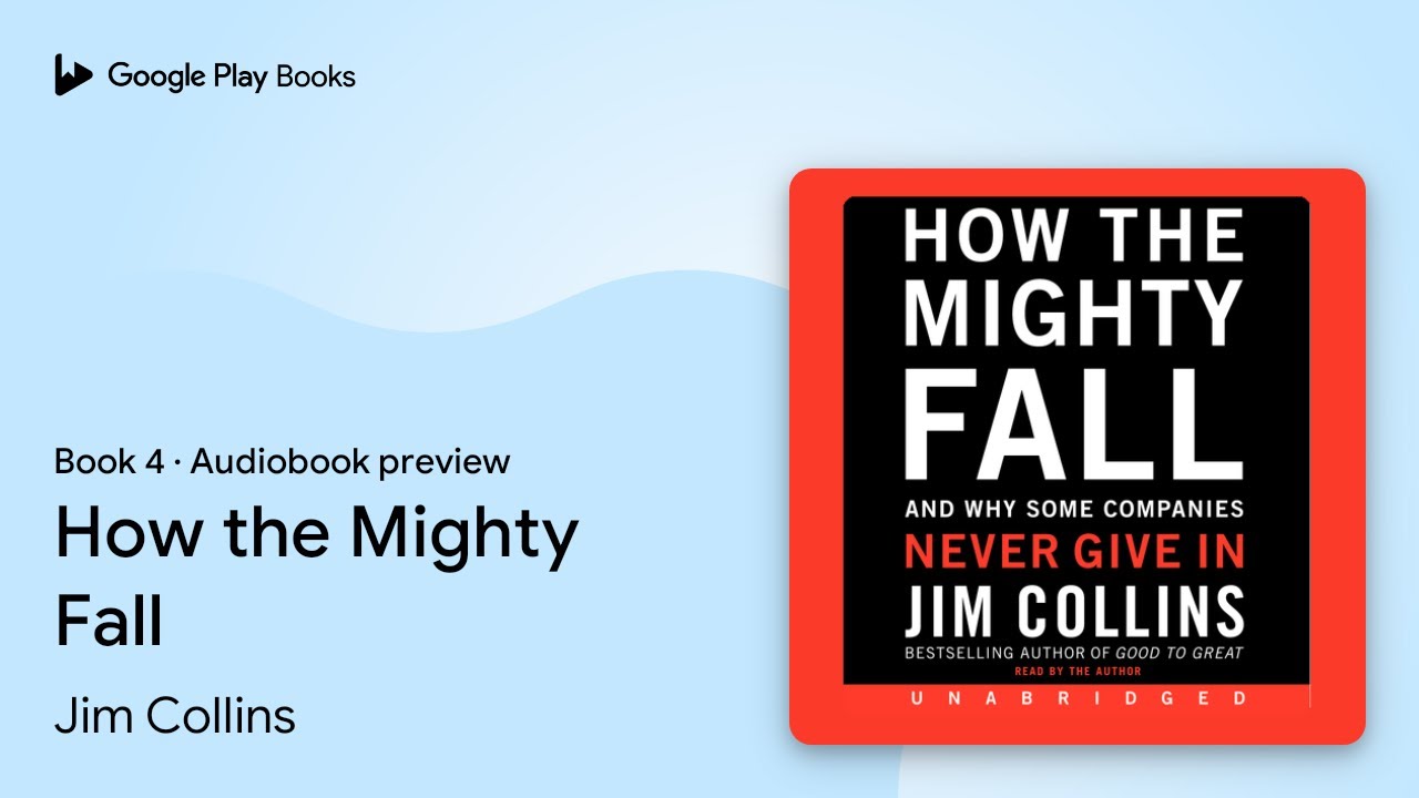 How the Mighty Fall: And Why Some Companies… by Jim Collins · Audiobook preview