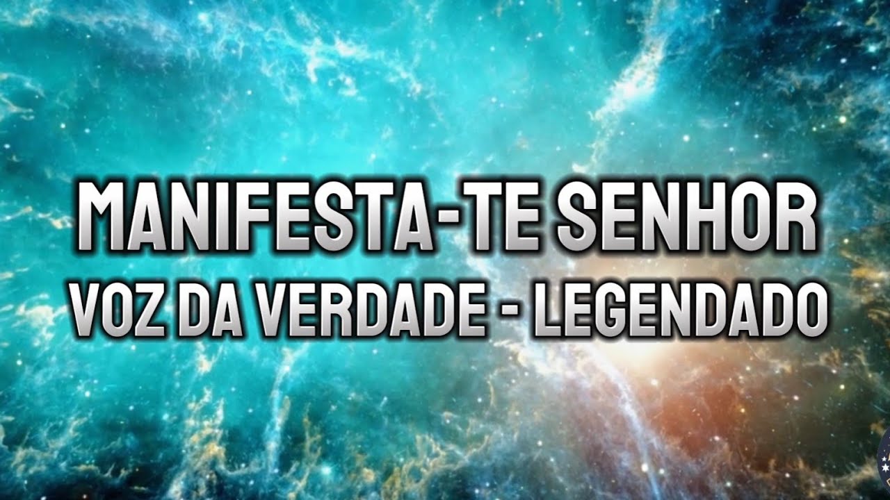 Manifesta-te Senhor - Voz da Verdade (Legendado)