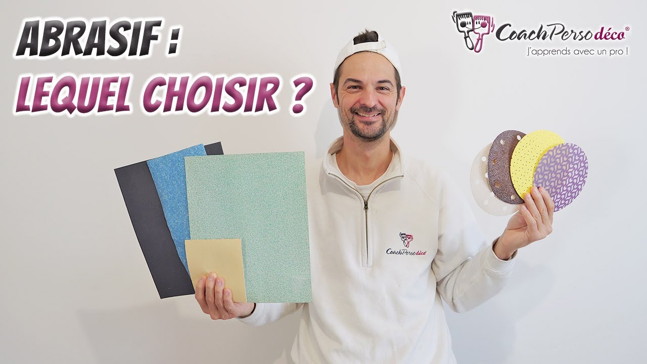 Choisir Le Bon Abrasif Pour R&eacute;aliser Un Pon&ccedil;age De Qualit&eacute; - GUIDE COMPLET