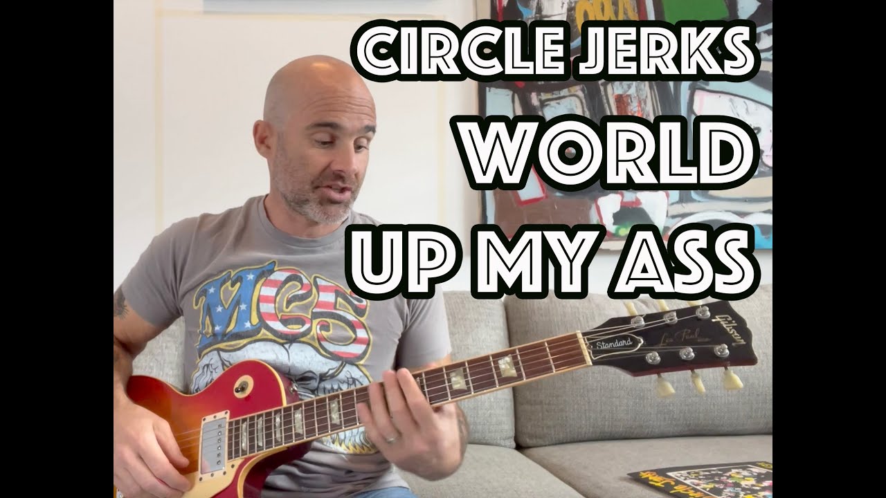 World Up My Ass The Circle Jerks Guitar Lesson + Tutorial [WITH SOLO!]