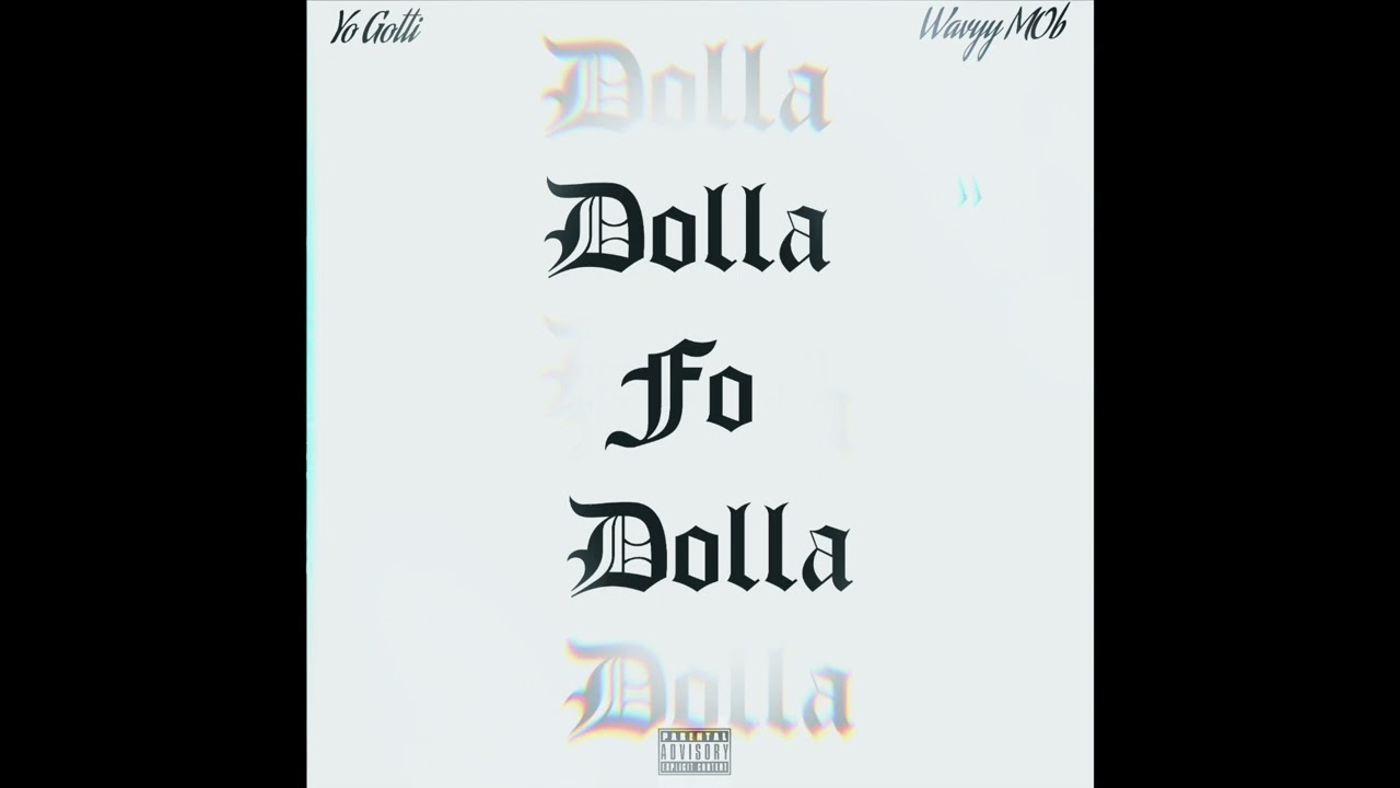 Yo Gotti, Wavyy Mob - Dolla Fo' Dolla (FREESTYLE)