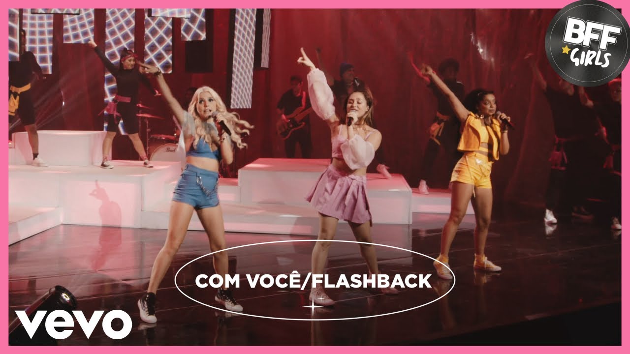 BFF Girls - Com Você / Flashback (Ao Vivo)