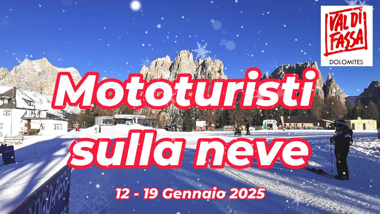 MOTOTURISTI SULLA NEVE - VAL DI FASSA 12/19.01.2025