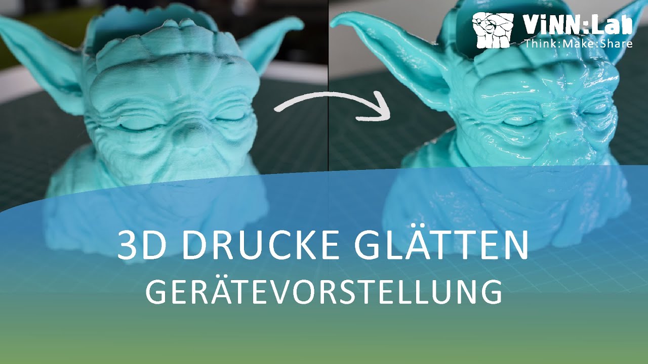 [ViNN:Lab] 3D Drucke gl&auml;tten - Ger&auml;tevorstellung