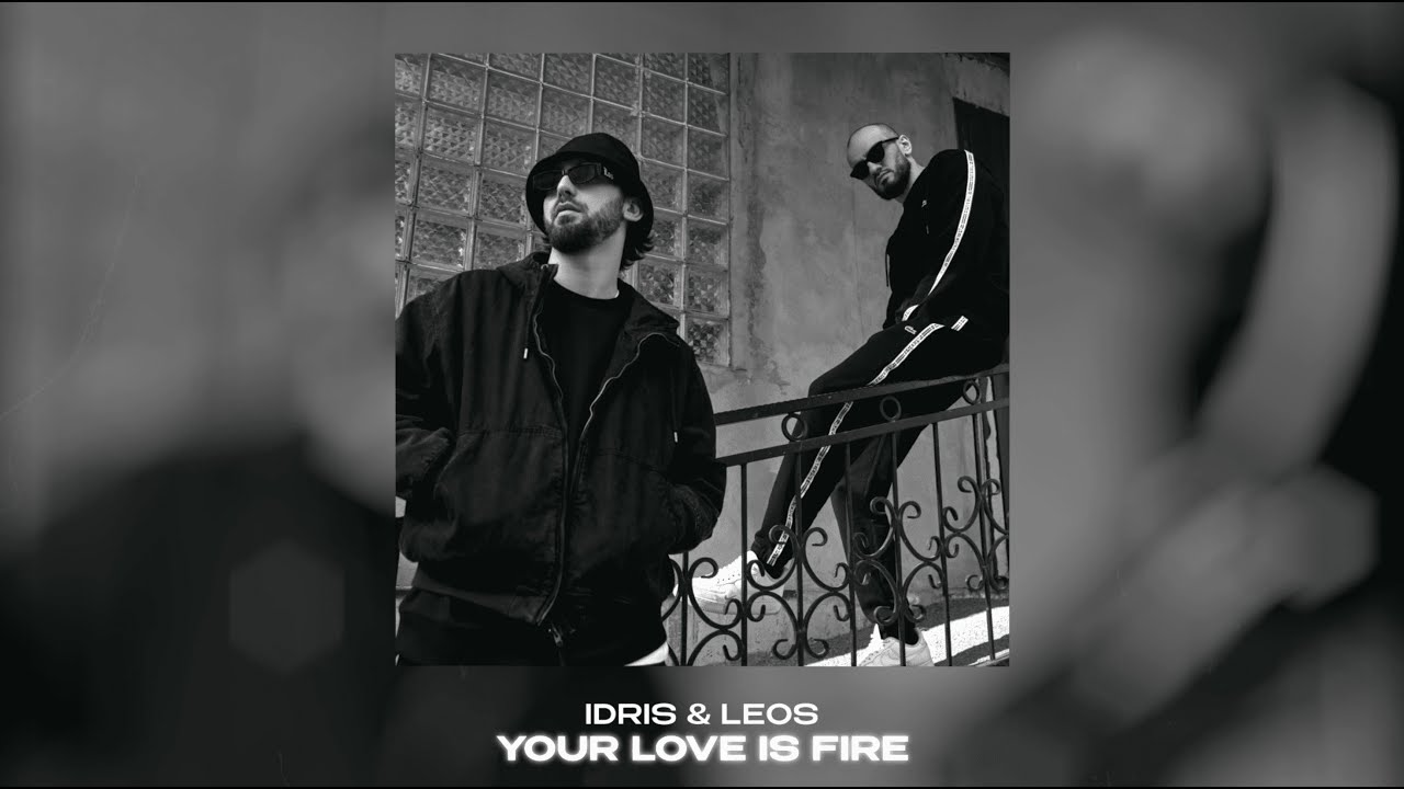 Idris & Leos &mdash; Your love is fire (Official Lyric Video)