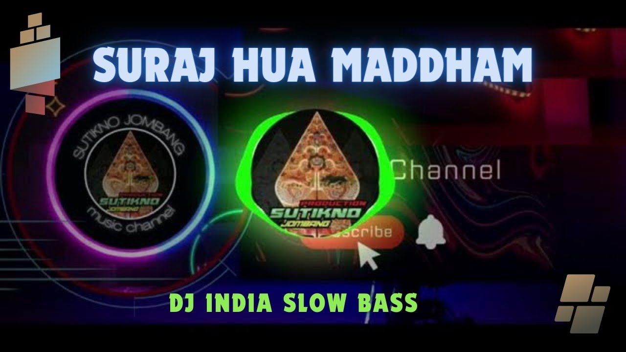 DJ India slowbas - Suraj Hua Maddham