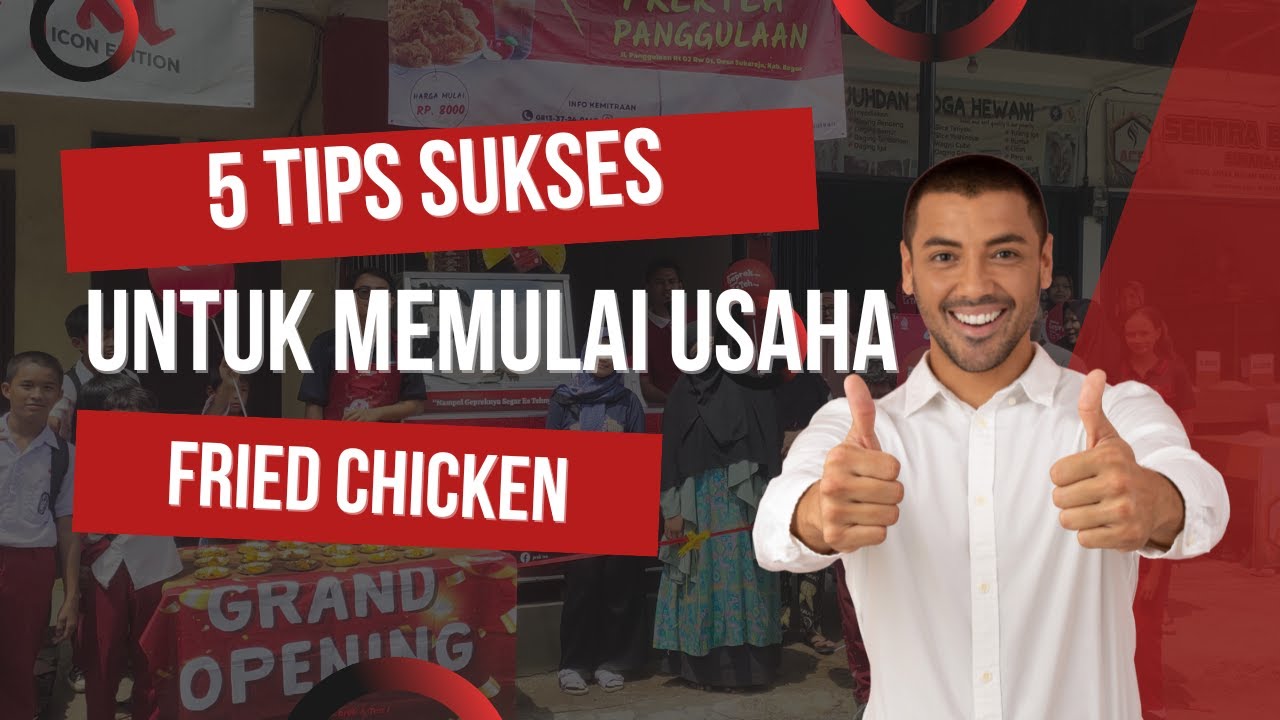 Tips Sukses untuk Memulai Usaha Fried Chicken