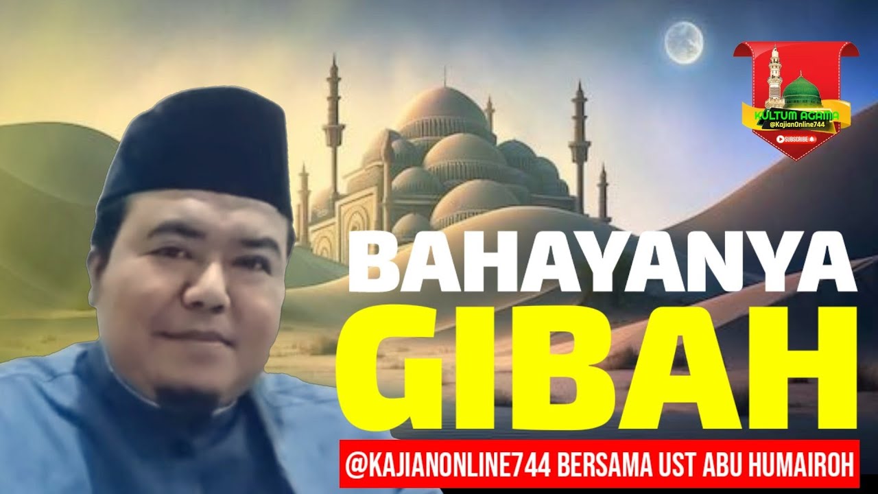 BAHAYA GIBAH / USTADZ ABU HUMAIROH @KajianOnline744 @HumairohChannelNew