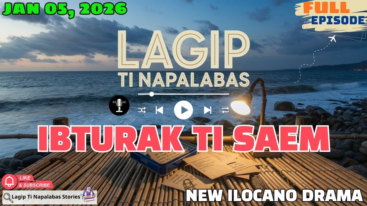 Lagip Ti Napalabas Ep 22 | IBTURAK TI SAEM | Best Ilocano Drama